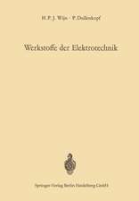 Werkstoffe der Elektrotechnik: Physikalische Grundlagen der technischen Anwendungen