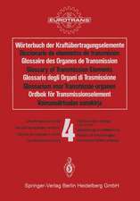 Wörterbuch der Kraftübertragungselemente / Diccionario de elementos de transmisión / Glossaire des Organes de Transmission / Glossary of Transmission Elements / Glossario degli Organi di Trasmissione / Glossarium voor Transmissie-organen / Ordbok för Transmissionselement / Voimansiirtoalan sanakirja: Band 4 · Zahnradfertigung und -kontrolle / Tomo 4 · Fabricación de engranages y verificatión / Volume 4 · Fabrication des engrenages et contrôle / Volume 4 · Gear Manufacture and Testing / Volume 4 · Fabbricazione degli ingranaggi e loro controllo / Deel 4 · Tandwielfabrikage en kwaliteitskontrole / Band 4 · Produktion och kontroll av kugghjul / Osa 4 · Hammaspyörien valmistus ja tarkastus