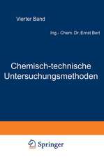 Chemisch-technische Untersuchungsmethoden: Vierter Band