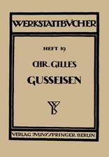 Das Gußeisen Seine Herstellung, Zusammensetzung, Eigenschaften und Verwendung: Heft 19