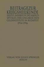 Erstes Jahrbuch des Kriegsspitals der Geldinstitute in Budapest: Beiträge zur Kriegsheilkunde