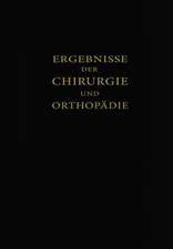 Ergebnisse der Chirurgie und Orthopädie: Einunddreissigster Band