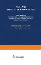 Analyse der Fette und Wachse: Zweiter Band Systematik • Analysenergebnisse Bibliographie der Natürlichen fette und Wachse