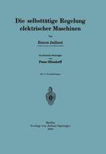 Die selbsttätige Regelung elektrischer Maschinen