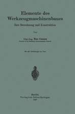 Elemente des Werkzeugmaschinenbaues: Ihre Berechnung und Konstruktion