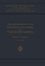 Die Physikalischen und Chemischen Grundlagen des Eisenhüttenwesens