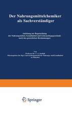 Der Nahrungsmittelchemiker als Sachverständiger: Anleitung zur Begutachtung der Nahrungsmittel, Genußmittel und Gebrauchsgegenstände nach den gesetzlichen Bestimmungen