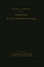 Handbuch der Hartmetallwerkzeuge: Erster Band: Herstellung und Anwendung von Dreh- und Hobelwerkzeugen