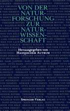 Von der Naturforschung zur Naturwissenschaft: Vorträge, gehalten auf Versammlungen der Gesellschaft Deutscher Naturforscher und Ärzte (1822–1958)