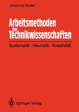 Arbeitsmethoden der Technikwissenschaften: Systematik, Heuristik, Kreativität