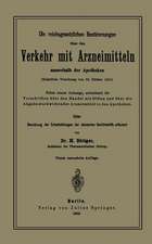 Die reichsgesetzlichen Bestimmungen über den Verkehr mit Arzneimitteln ausserhalb der Apotheken: Kaiserliche Verordnung vom 22. Oktober 1901