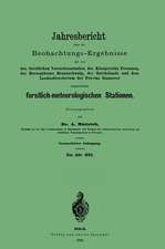 Jahresbericht über die Beobachtungs - Ergebnisse: den forstlichen Versuchsanstalten des Königreichs Preussen, des Herzogthums Braunschweig, der Reichslande und dem Landesdirectorium der Provinz Hannover eingerichteten forstlich-meteorologischen Stationen