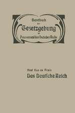 Das Deutsche Reich: Reichsverfassung — Reichsangehörigkeit — Reichstag — Reichsbehörden und Reichsbeamte — Reichsfinanzen — Elsass-Lothringen