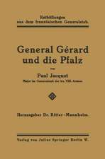 General Gérard und die Pfalz: Enthüllungen aus dem französischen Generalstab