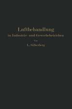 Luftbehandlung in Industrie- und Gewerbebetrieben: Be- und Entfeuchten, Heizen und Kühlen