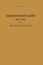 Rheinschiffahrt 1913–1925: Ihre Wirtschaftliche Entwicklung unter dem Einfluss von Weltkrieg und Kriegsfolgen