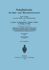 Schallabwehr im Bau- und Maschinenwesen: Sechs Vorträge und eine Tabellen- und Formelsammlung