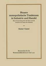 Neuere monopolistische Tendenzen in Industrie und Handel: Eine Untersuchung über die Natur und die Ursachen der Armut der Nationen