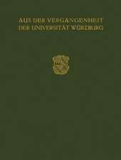 Aus der Vergangenheit der Universität Würzburg: Festschrift Zum 350 Jährigen Bestehen der Universität