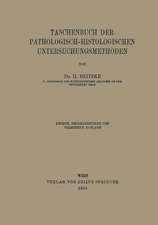 Taschenbuch der Pathologisch-Histologischen Untersuchungsmethoden