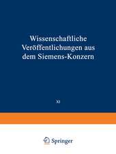 Wissenschaftliche Veröffentlichungen aus dem Siemens-Konzern: XI. Band Erstes Heft (abgeschlossen am 12. März 1932)