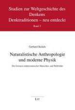 Naturalistische Anthropologie und moderne Physik