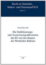 Die Stabilisierungs- und Assoziierungsabkommen der EU mit den Staaten des Westlichen Balkans