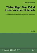 Tiefschläge: Dem Feind in den weichen Unterleib