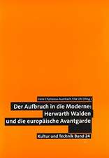 Der Aufbruch in die Moderne: Herwarth Walden und die europäische Avantgarde