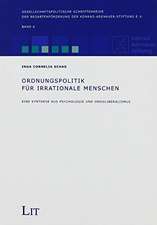 Ordnungspolitik für irrationale Menschen