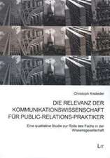 Die Relevanz der Kommunikationswissenschaft für Public-Relations-Praktiker