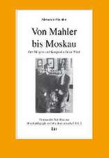 Von Mahler bis Moskau