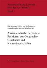 Ausserschulische Lernorte - Positionen aus Geographie, Geschichte und Naturwissenschaften