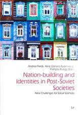 Nation-building and Identities in Post-Soviet Societies