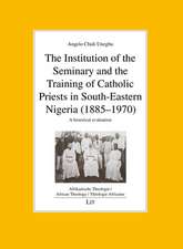 The Institution of the Seminary and the Training of Catholic Priests in South-Eastern Nigeria (1885-1970)