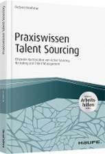 Praxiswissen Talent Sourcing - inkl. Arbeitshilfen online