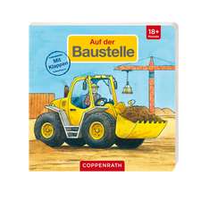 Meine allerliebsten Fahrzeuge - Auf der Baustelle