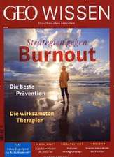 GEO Wissen 63/2019 - Strategien gegen Burnout