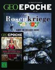 GEO Epoche mit DVD 120/2023 - Die Rosenkriege