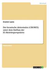 Der kroatische Aktienindex (CROBEX) unter dem Einfluss der EU-Beitrittsperspektive