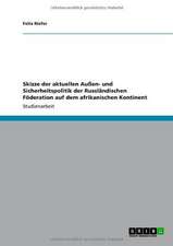 Skizze der aktuellen Außen- und Sicherheitspolitik der Russländischen Föderation auf dem afrikanischen Kontinent