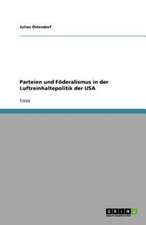 Parteien und Föderalismus in der Luftreinhaltepolitik der USA