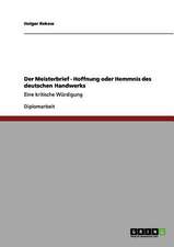 Der Meisterbrief - Hoffnung oder Hemmnis des deutschen Handwerks