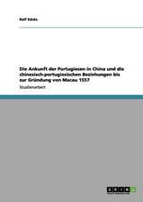 Die Ankunft der Portugiesen in China und die chinesisch-portugiesischen Beziehungen bis zur Gründung von Macau 1557