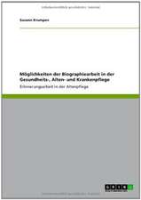 Erinnerungsarbeit in der Gesundheits-, Alten- und Krankenpflege