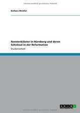 Nonnenklöster in Nürnberg und deren Schicksal in der Reformation