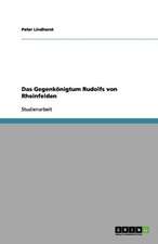 Das Gegenkönigtum Rudolfs von Rheinfelden