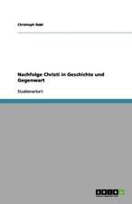 Nachfolge Christi in Geschichte und Gegenwart