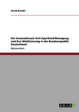 Die transnationale Anti-Apartheid-Bewegung und ihre Mobilisierung in der Bundesrepublik Deutschland