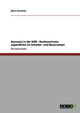 Neonazis in der DDR - Rechtsextreme Jugendliche im Arbeiter- und Bauernstaat